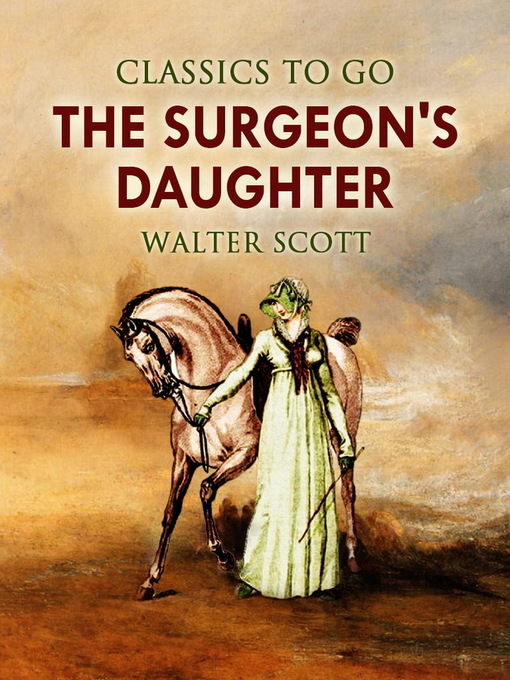 Title details for The Surgeon's Daughter by Walter Scott - Available